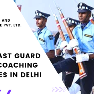 Best Coast Guard exams Coaching Institutes in Delhi