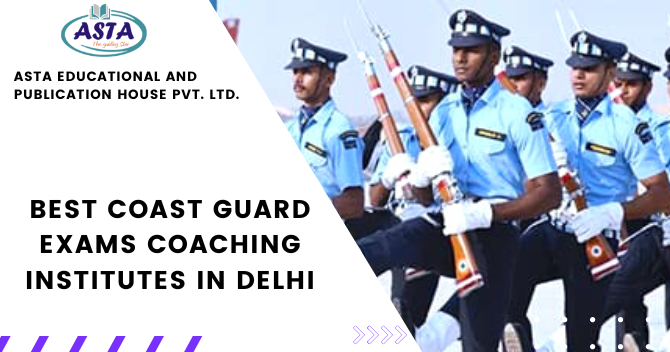 Best Coast Guard exams Coaching Institutes in Delhi